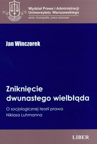 Zniknięcie dwunastego wielbłąda. O socjologicznej teorii prawa Niklasa Luhmanna