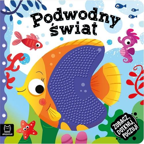 Zobacz dotknij poczuj! Podwodny świat