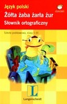 Żółta żaba żarła żur. Słownik ortograficzny dla dzieci