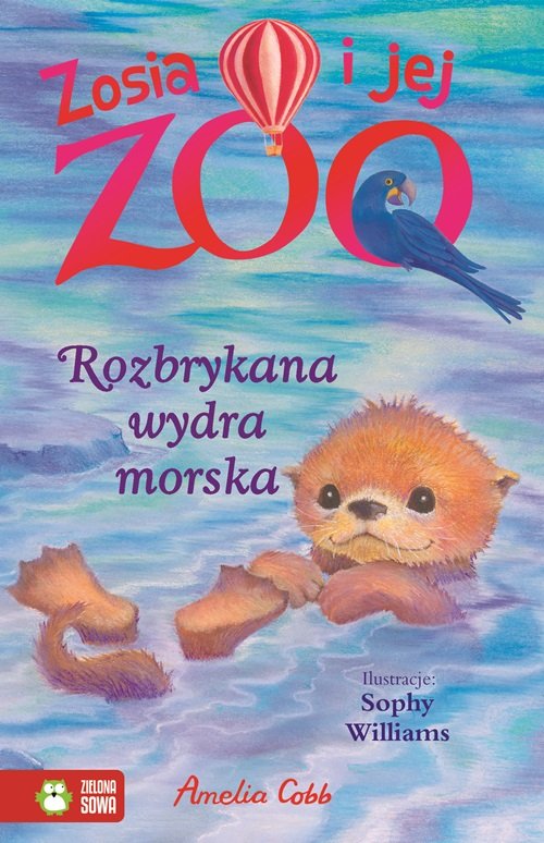 Zosia i jej zoo Rozbrykana wydra morska