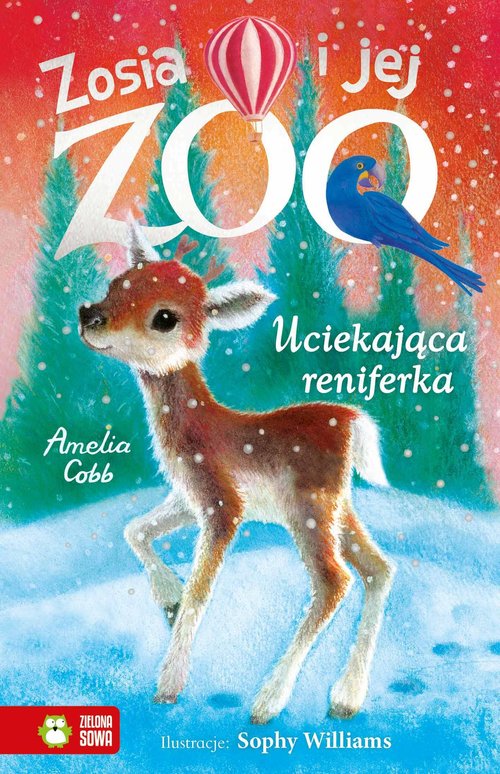 Zosia i jej zoo Uciekająca reniferka