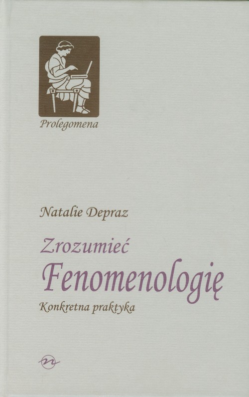 Zrozumieć fenomenologię. Konkretna praktyka