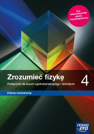 Zrozumieć fizykę 4 Podręcznik Zakres rozszerzony