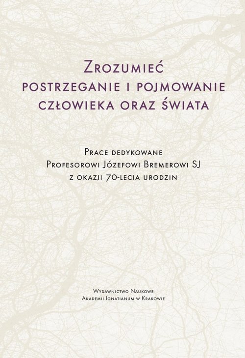 Zrozumieć postrzeganie i pojmowanie człowieka oraz świata