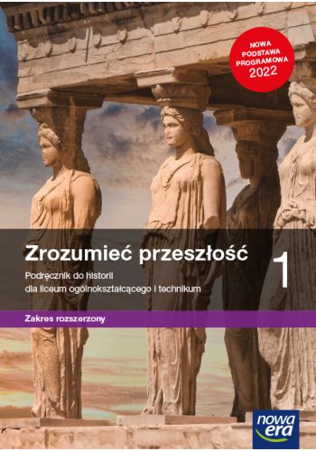 Zrozumieć przeszłość 1 Historia Podręcznik Zakres rozszerzony