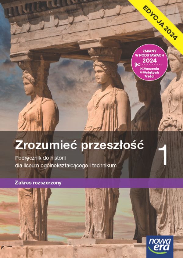 Zrozumieć przeszłość 1 Podręcznik Zakres rozszerzony Edycja 2024
