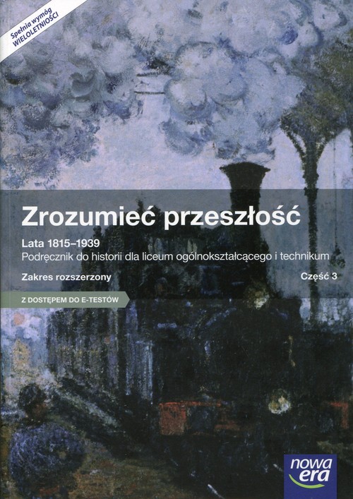 Zrozumieć przeszłość Lata 1815-1939 Część 3 Podręcznik wieloletni Zakres rozszerzony