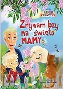 Zrywam bzy na święto mamy.Bajka edukacyjna.