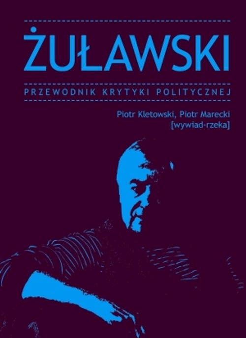 Żuławski. Przewodnik Krytyki Politycznej