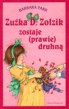 Zuźka D. Zołzik zostaje (prawie) druhną