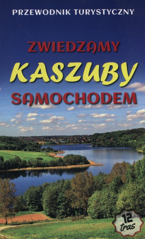 Zwiedzamy Kaszuby samochodem