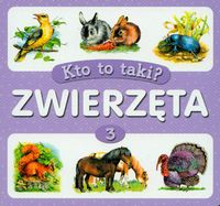 Zwierzęta część 3 - Kto to taki?