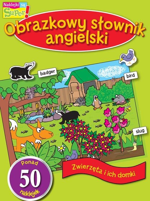 Zwierzęta i ich domki Obrazkowy słownik angielski