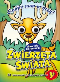 Zwierzęta świata. Kolorowanka z oczkami