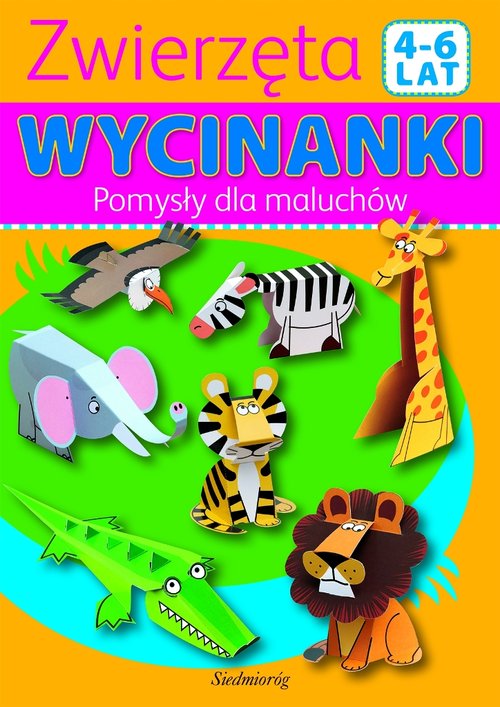Zwierzęta. Wycinanki. Pomysły dla maluchów