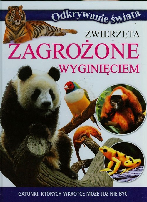 Odkrywanie świata. Zwierzęta zagrożone wyginięciem