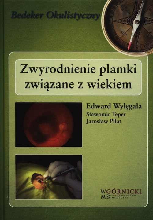 Bedeker Okulistyczny. Zwyrodnienie plamki związane z wiekiem