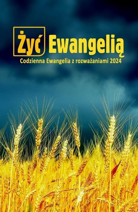 Żyć Ewangelią Codzienna Ewangelia z rozważaniami 2024