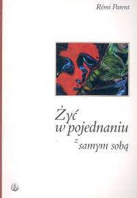 Żyć w pojednaniu z samym sobą