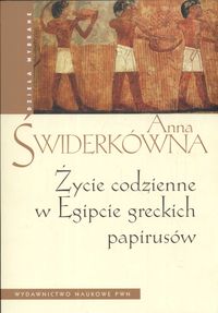 Życie codzienne w Egipcie greckich papirusów