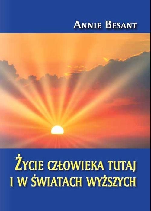 Życie człowieka tutaj i w światach wyższych