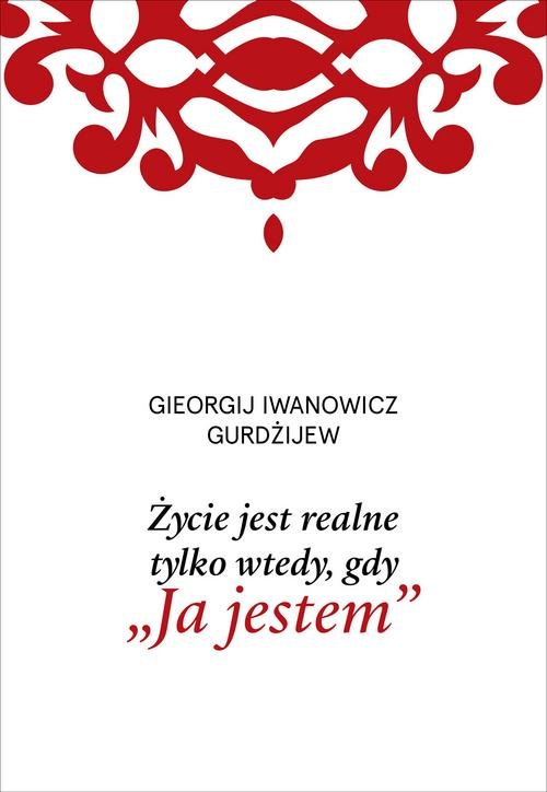 Życie jest realne tylko wtedy gdy 