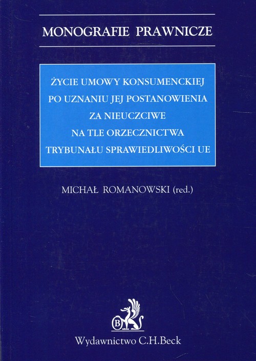 Życie umowy konsumenckiej po uznaniu jej postanowienia za nieuczciwe na tle orzecznictwa TSUE