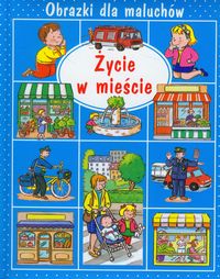 Życie w mieście Obrazki dla maluchów