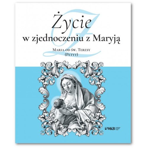 Życie w zjednoczeniu z Maryją