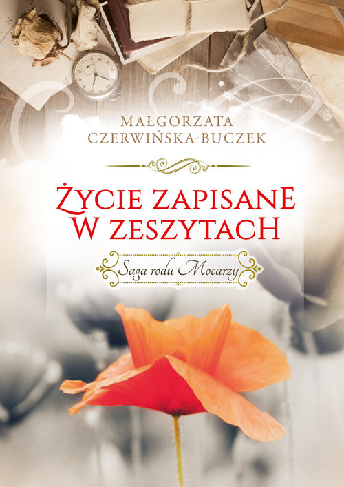 Życie zapisane w zeszytach Saga rodu Mocarzy