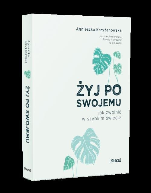 Żyj po swojemu.