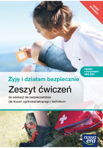 Żyję i działam bezpiecznie Zeszyt ćwiczeń do edukacji dla bezpieczeństwa
