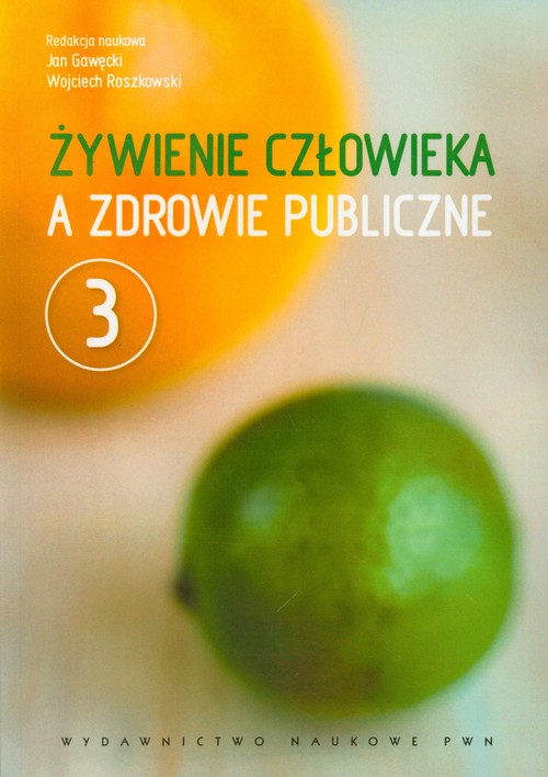 Żywienie człowieka a zdrowie publiczne tom 3
