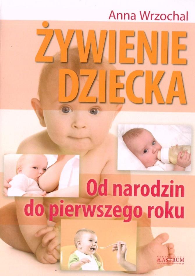 Żywienie dziecka Od narodzin do pierwszego roku