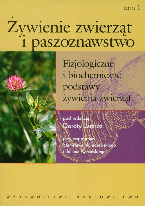 Żywienie zwierząt i paszoznawstwo t.1