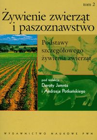 Żywienie zwierząt i paszoznawstwo t.2