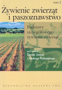 Żywienie zwierząt i paszoznawstwo tom 2